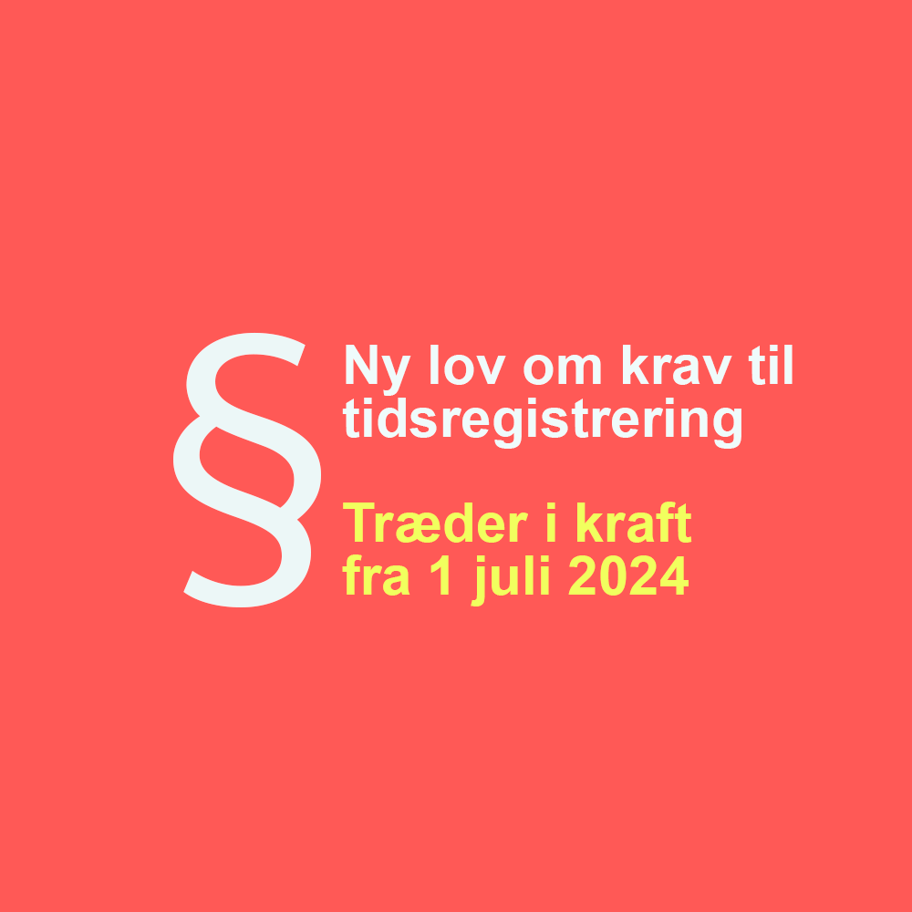 Ny lov om tidsregistrering - træder i kraft 1 juli 2024
