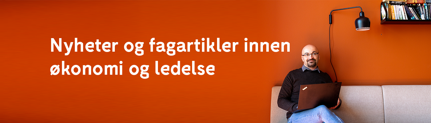 Nyheter og fagartikler innen økonomi og ledelse